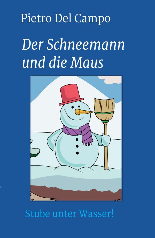 Der Schneemann und die Maus - liebenswertes Lese-, Vorlese- und Ausmalbuch für Kinder ab 4 Jahren 