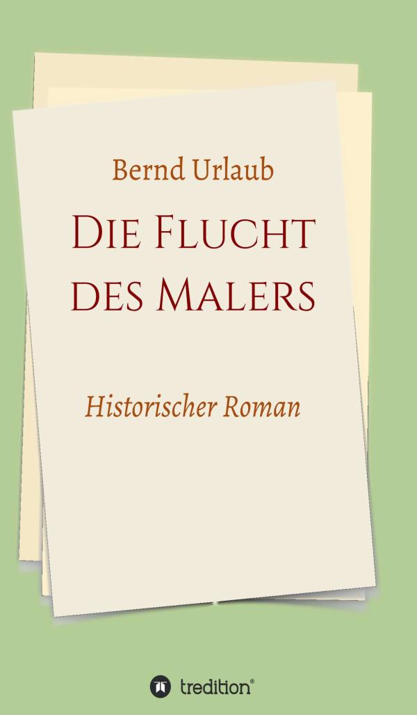 Die Flucht des Malers - barocker Roman erzählt das Schicksal eines begabten Malers