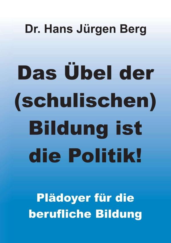 Das Übel der (schulischen) Bildung ist die Politik! - neues Sachbuch diskutiert unsere Bildugnslandschaft