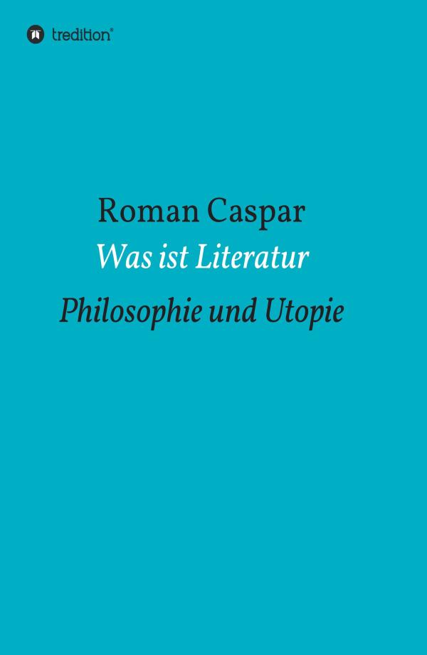 Was ist Literatur - ein philosophisches Buch über Freiheit, Sozialismus und Gerechtigkeit