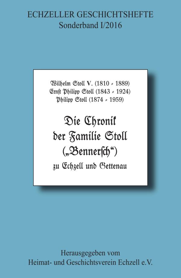 Die Chronik der Familie Stoll zu Echzell und Gettenau - eine Portrait von Menschen auf dem Land