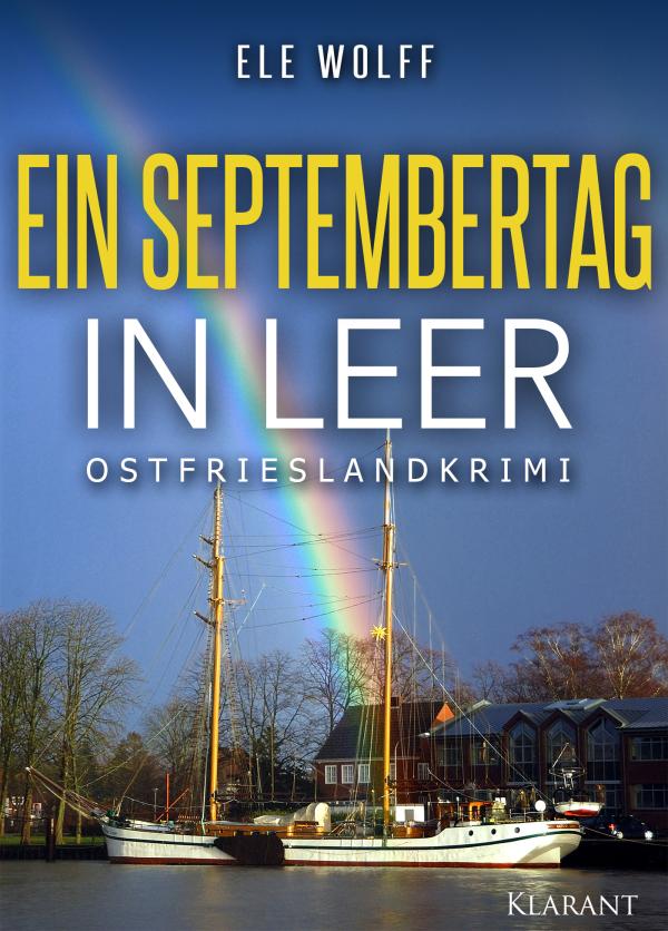 Neuerscheinung: Ostfrieslandkrimi "Ein Septembertag in Leer" von Ele Wolff im Klarant Verlag