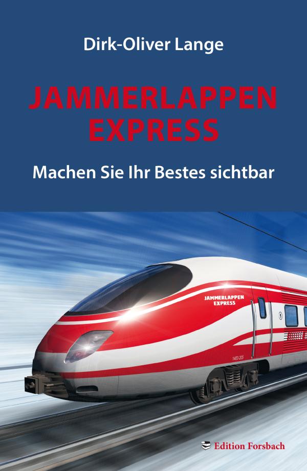 Der Jammerlappen Express unseres Lebens