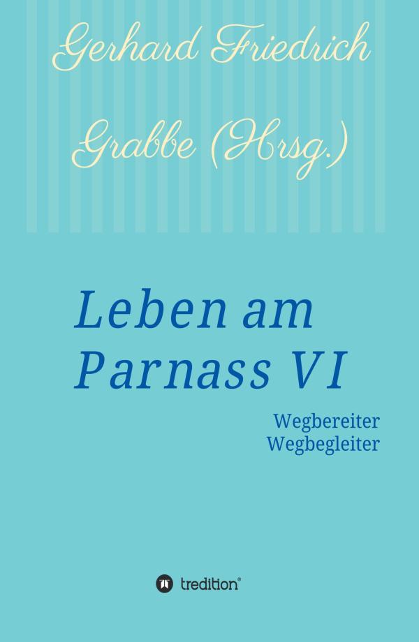 Leben am Parnass VI - Autobiographisches Buch über die allgegenwärtige Verbindung zu anderen Menschen