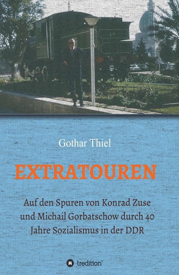 EXTRATOUREN - eine literarische Reise durch 40 Jahre Sozialismus in der DDR