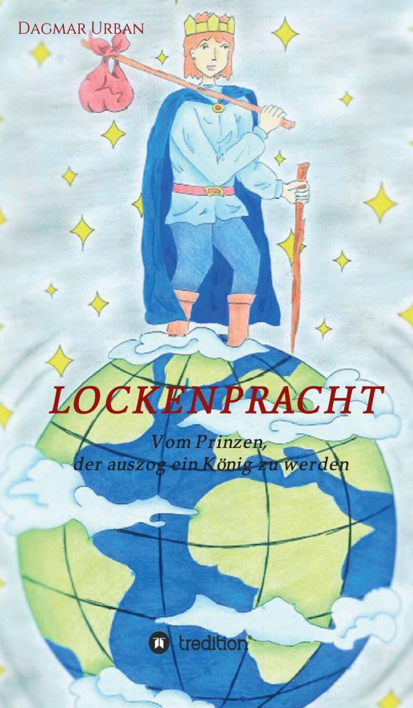 Lockenpracht - Märchenhafte Geschichte über einen Prinzen, der in der weiten Welt sein Glück finden will