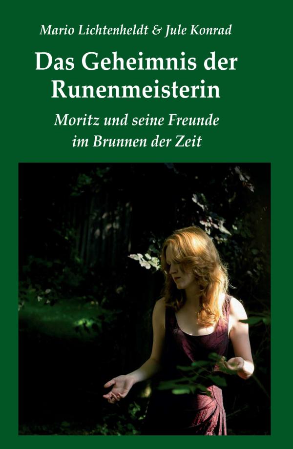 Das Geheimnis der Runenmeisterin - Fantasyroman über ein Abenteuer zwischen Vergangenheit und Gegenwart