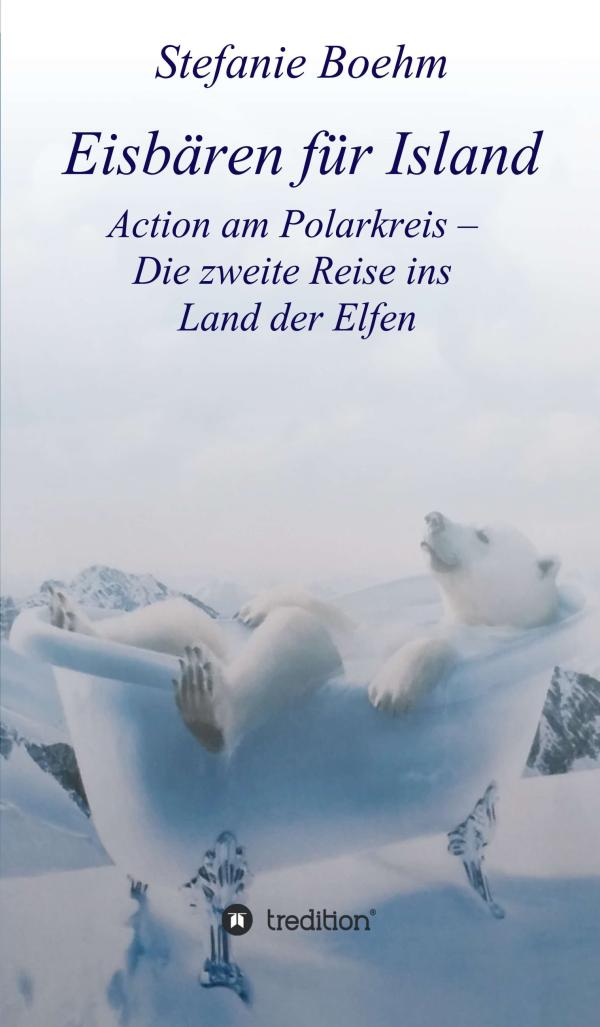 Eisbären für Island - Fantasy-Roman über den Klimakampf am Polarkreis