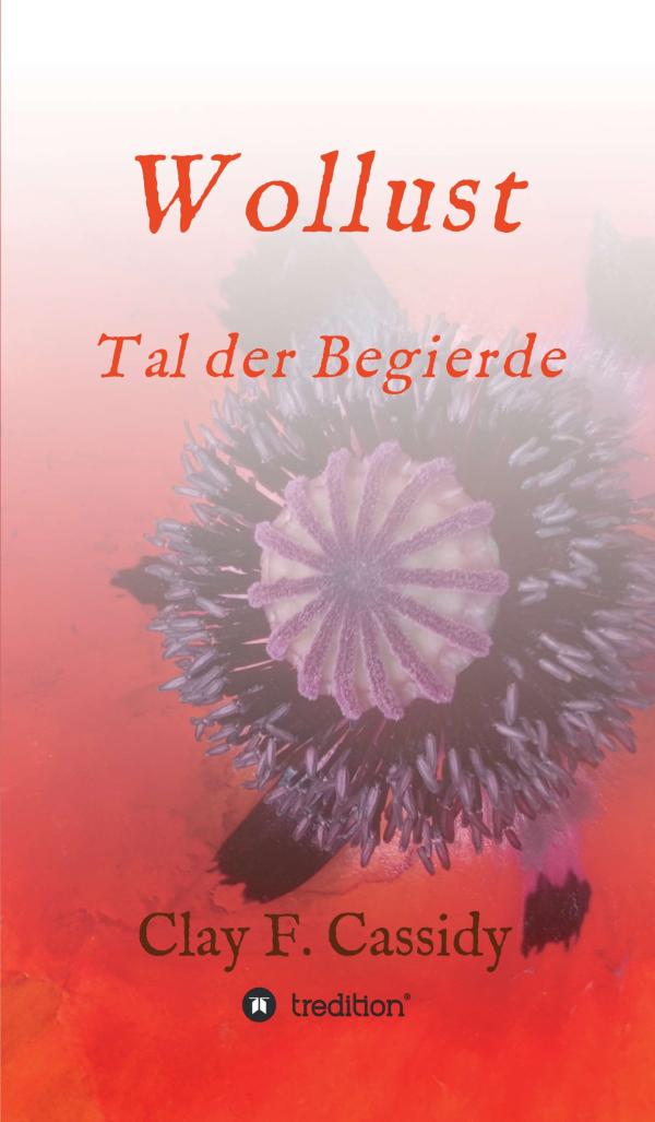 Wollust - folgen sie einer lyrischen Entdeckungsreise in das Tal der Begierde 