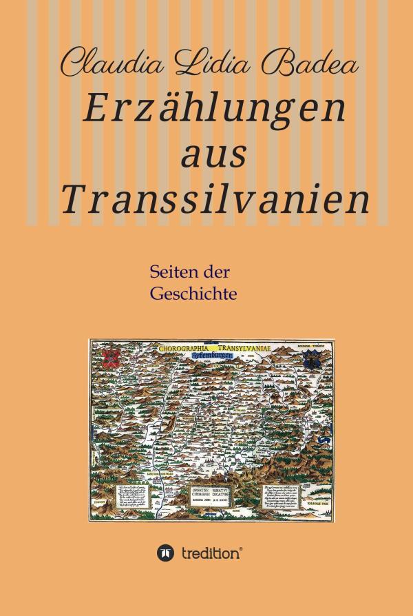 Erzählungen aus Transsylvanien - Seiten der Geschichte Siebenbürgens