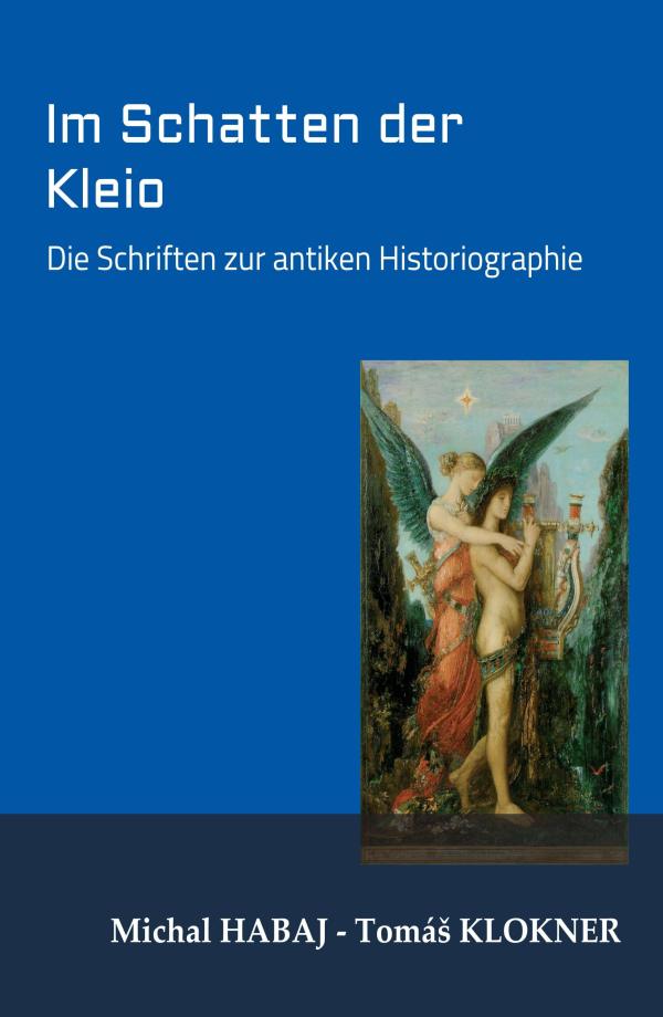 Im Schatten der Kleio - aktuelle Schriften zur antiken Historiographie