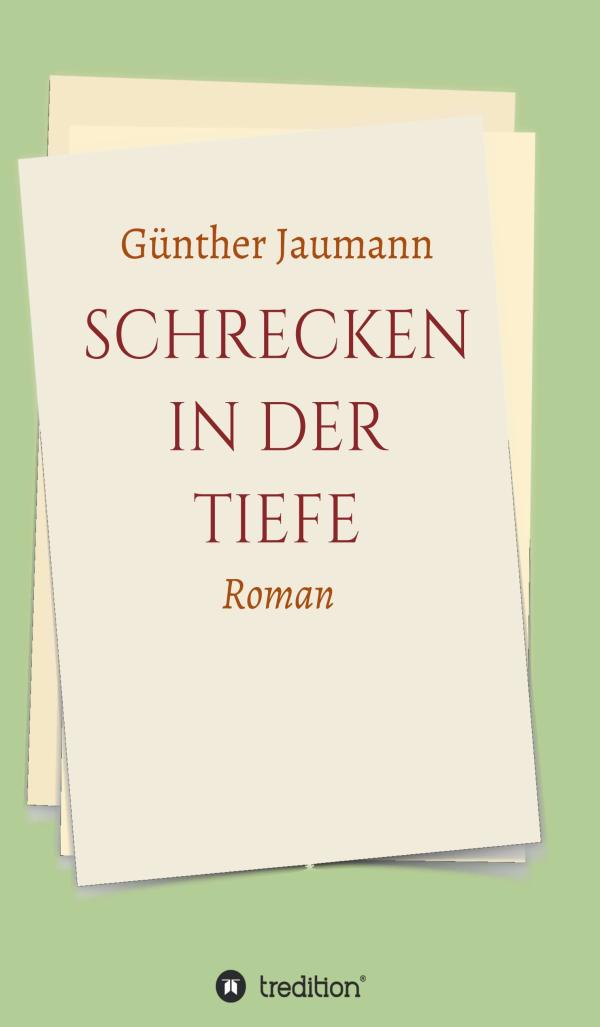 Schrecken in der Tiefe - Roman erzählt vom waghalsigen Kampf einer Widerstandsgruppe