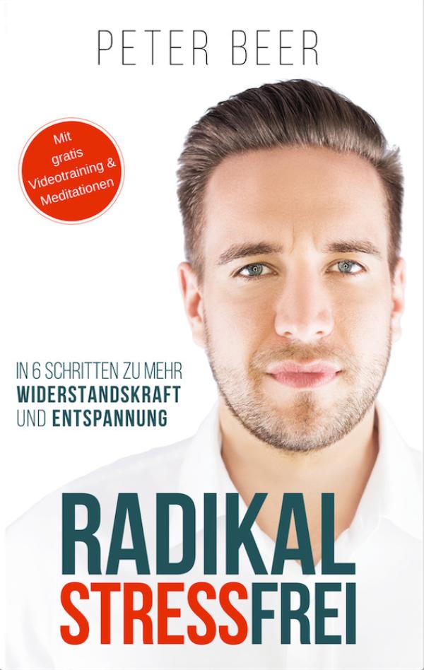 Mit dem richtigen Buch zur wirklichen Entspannung: "Radikal STRESSFREI" 