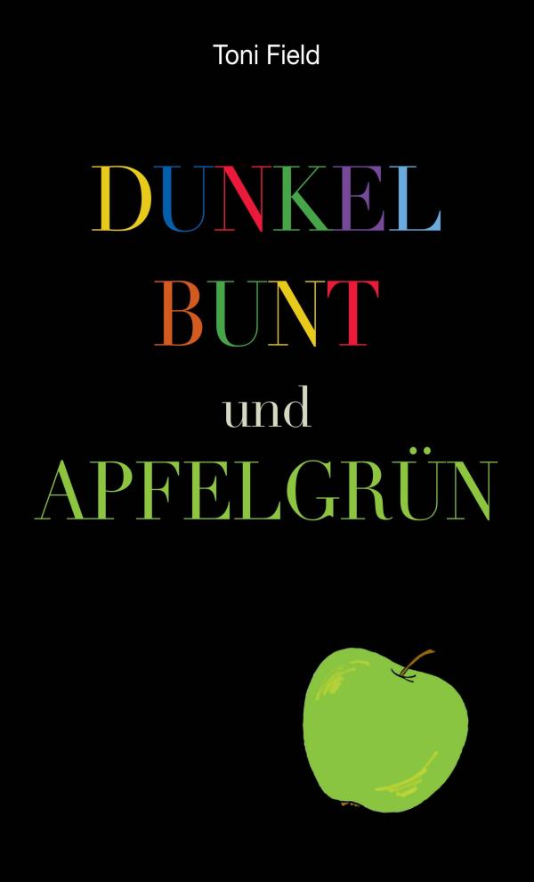 dunkel, bunt und apfelgrün - packender Liebesroman thematisiert Trauer, Therapie und den Neuanfang