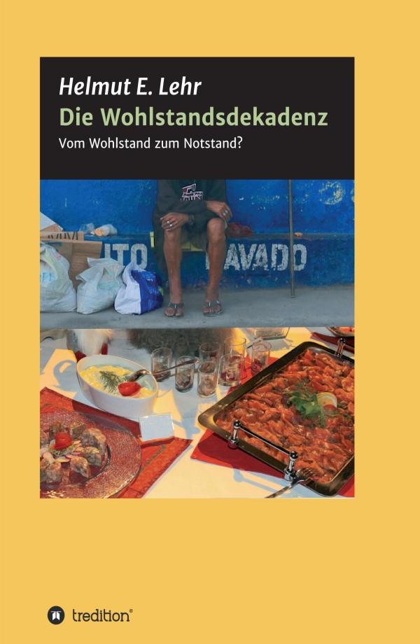 Die Wohlstandsdekadenz - neues Sachbuch enthüllt eine unangenehme Wahrheit 