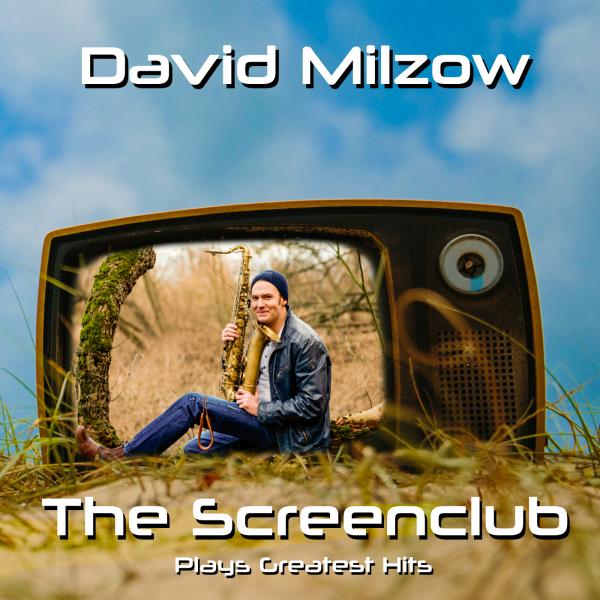 "The Screenclub Plays Greatest Hits": das neue Album mit der Topband um Saxophonist David Milzow  