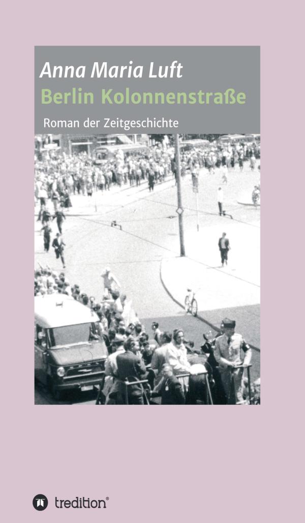 Berlin Kolonnenstraße - Liebesroman aus einer Zeit der Trennung