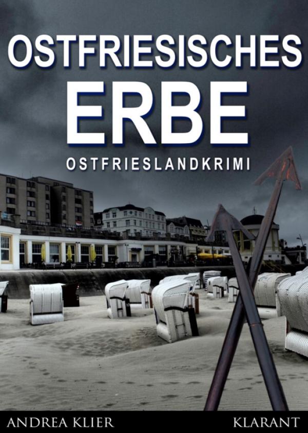 Hauke Holjansen ermittelt: Ostfrieslandkrimi "Ostfriesisches Erbe" von Andrea Klier im Klarant Verlag