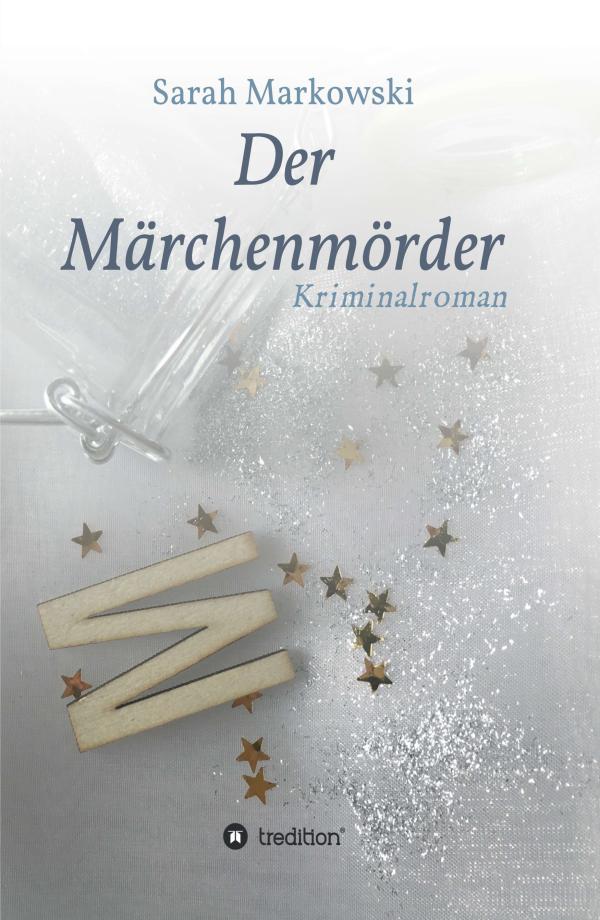 Der Märchenmörder - Fesselnder Krimi, in dem das Erzählen von Märchen alles andere als unschuldig ist