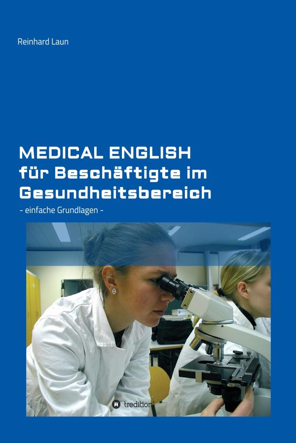 Medical English für Beschäftigte im Gesundheitsbereich - Lehrbuch für Mediziner im englischsprachigen Ausland