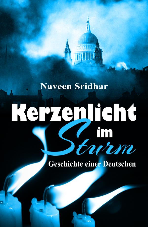 Kerzenlicht im Sturm - Familienbiografie mit historischen Einblicken in den zweiten Weltkrieg 