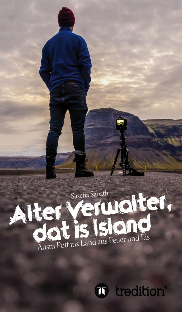 Alter Verwalter, dat is Island - Ausm Pott ins Land aus Feuer und Eis