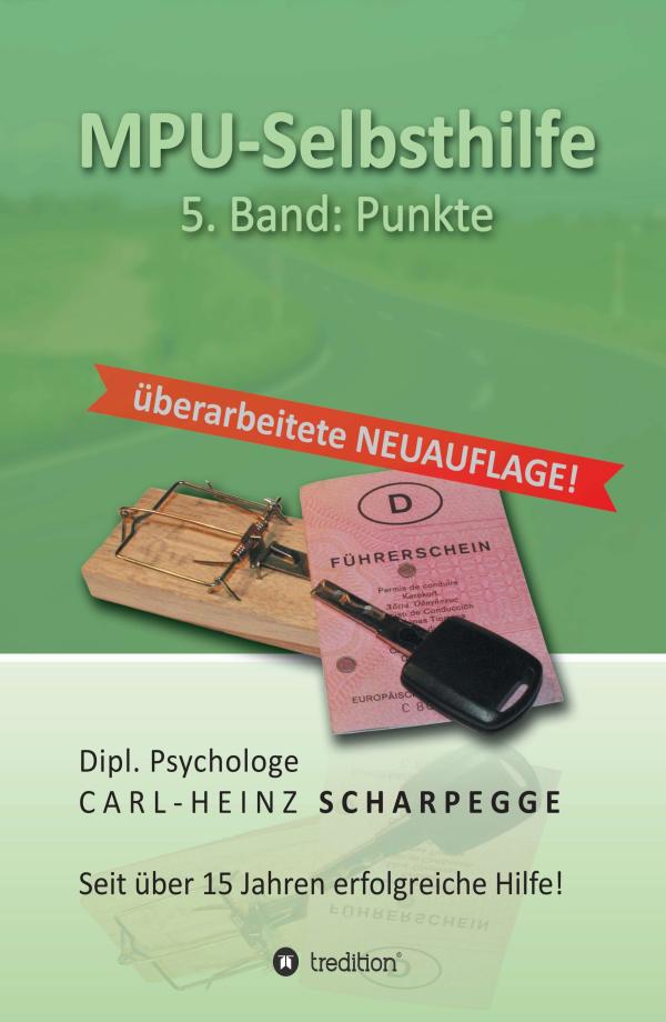 MPU-Selbsthilfe Punkte - Sachbuch für Menschen, die kurz vor dem Entzug der Fahrerlaubnis stehen