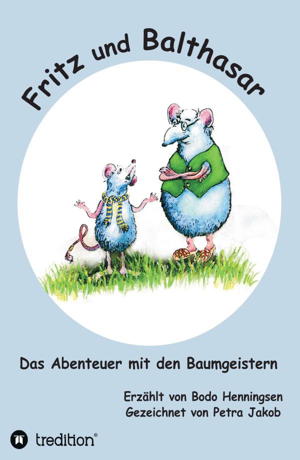 Fritz und Balthasar - charmantes Kinderbuch erzählt von Mäusen, Eichen und weisen Eulen