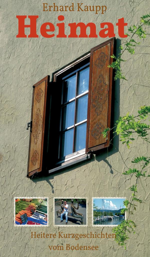 Heimat - heitere Kurzgeschichten von und um den Bodensee