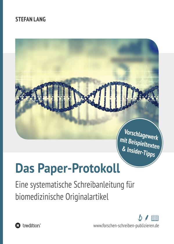 Das Paper-Protokoll - eine praktische Anleitung zum Schreiben eines biomedizinischen Artikels