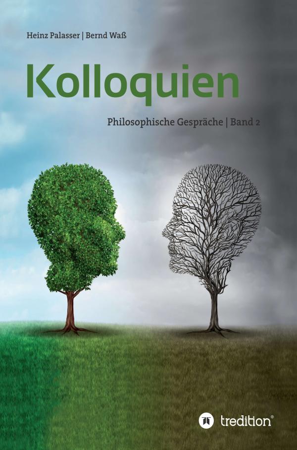 Kolloquien - auch in Band 2 regen philosophische Gespräche wieder zum Nachdenken an