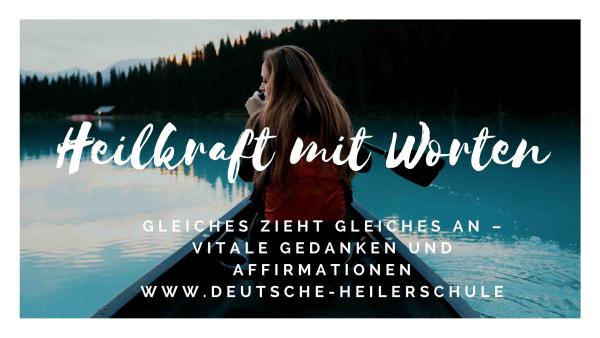 Affirmationen verändern Dein Leben zum Positiven - Heilkraft der Affirmationen - das Buch der Heilerakademie