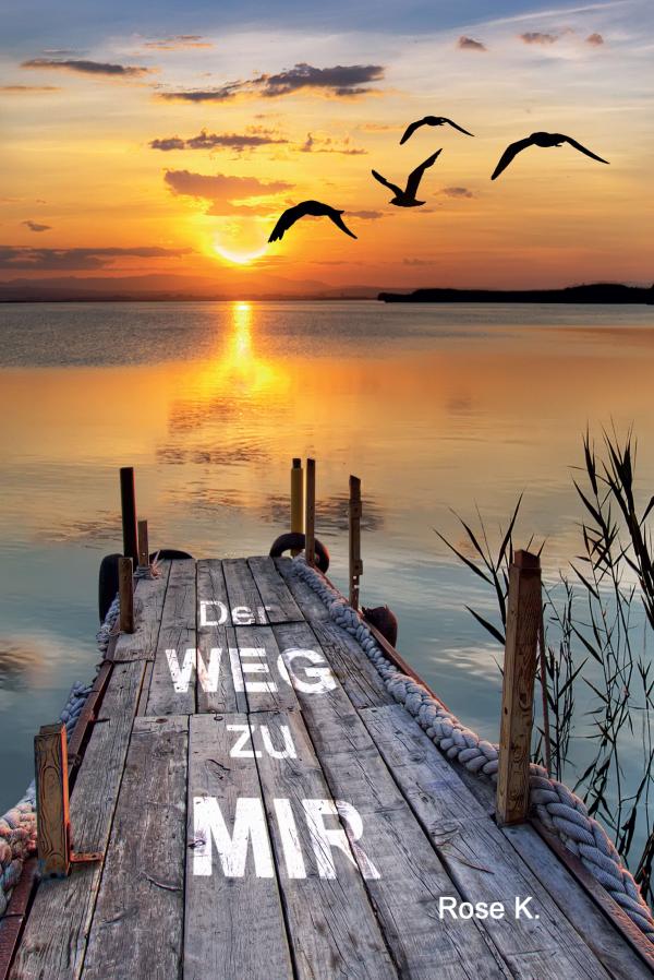 Der Weg zu Mir - Arbeitsbuch zur Eigentherapie mit psychologischen Grundprinzipien