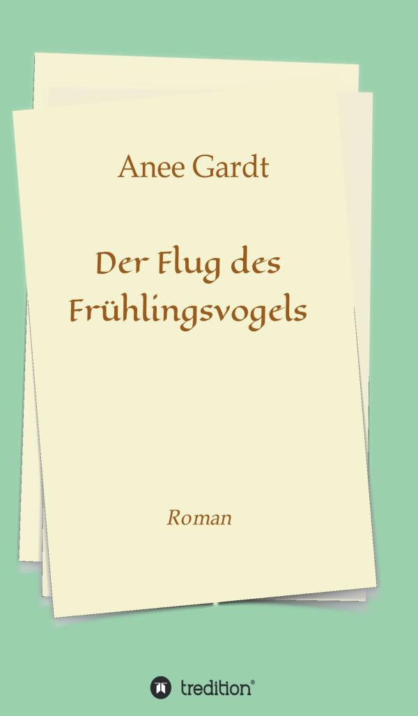 Der Flug des Frühlingsvogels - packender Historienroman erzählt vom Schicksal der Hochlandindios