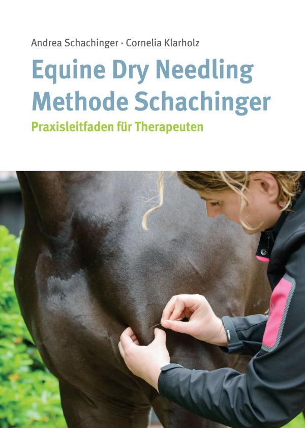 Equine Dry Needling Methode Schachinger - Ausführlicher Praxisleitfaden für Therapeuten