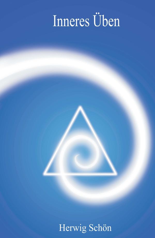 Inneres Üben - Selbsthilfebuch für Menschen bringt Ihr Leben unter Kontrolle