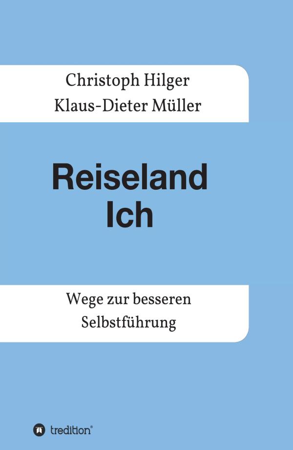 Reiseland Ich - Reiseführer in das eigene Ich