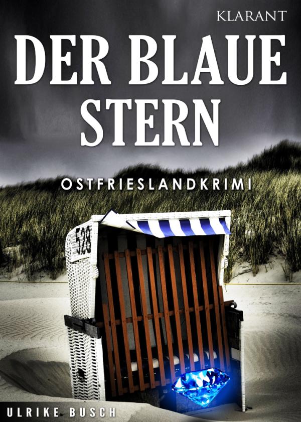 Neuerscheinung: Ostfrieslandkrimi "Der Blaue Stern" von Ulrike Busch im Klarant Verlag