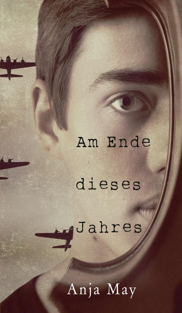 Am Ende dieses Jahres - Coming of Age-Roman über das Erwachsenwerden während des Krieges