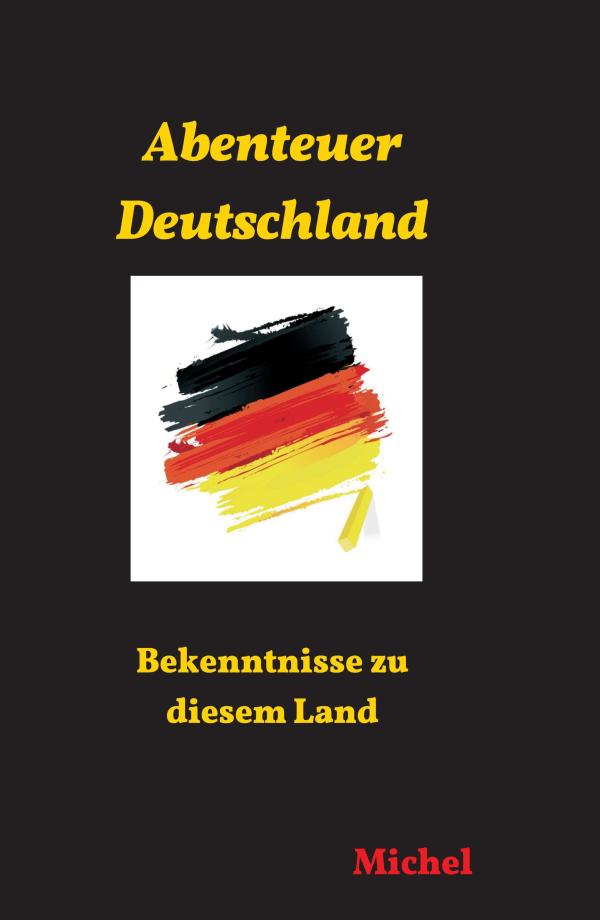 Abenteuer Deutschland - biografisches Sachbuch über ein Land mit Problemen