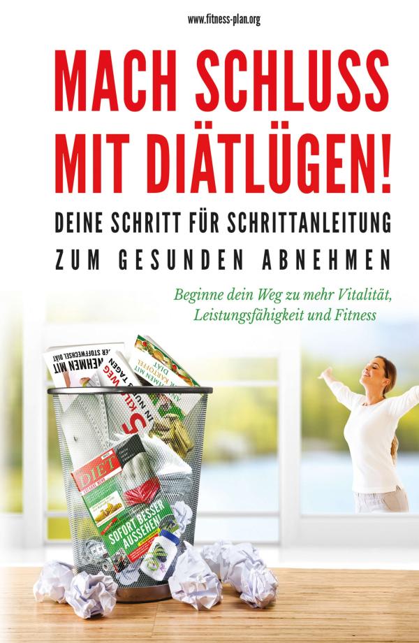 Mach Schluss mit Diätlügen - eine ehrliche Anleitung zum gesunden Abnehmen