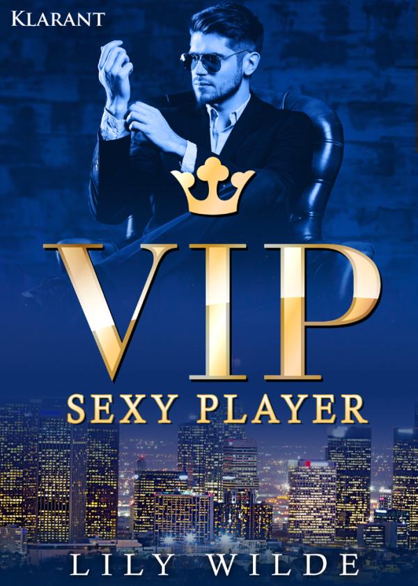 Neuerscheinung: Der erotische Roman "VIP Sexy Player" von Lily Wilde im Klarant Verlag