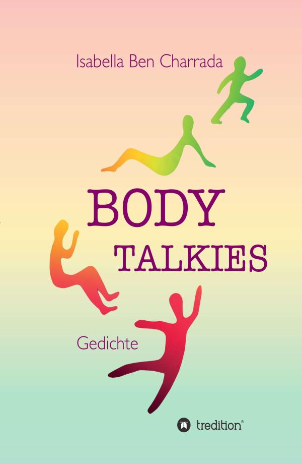 BODY TALKIES - eine lyrische Hommage an unseren Körper