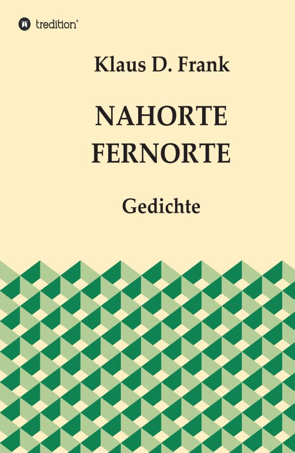 Nahorte Fernorte - neues Gedichtband setzt sich mit den großen Lebensthemen auseinander