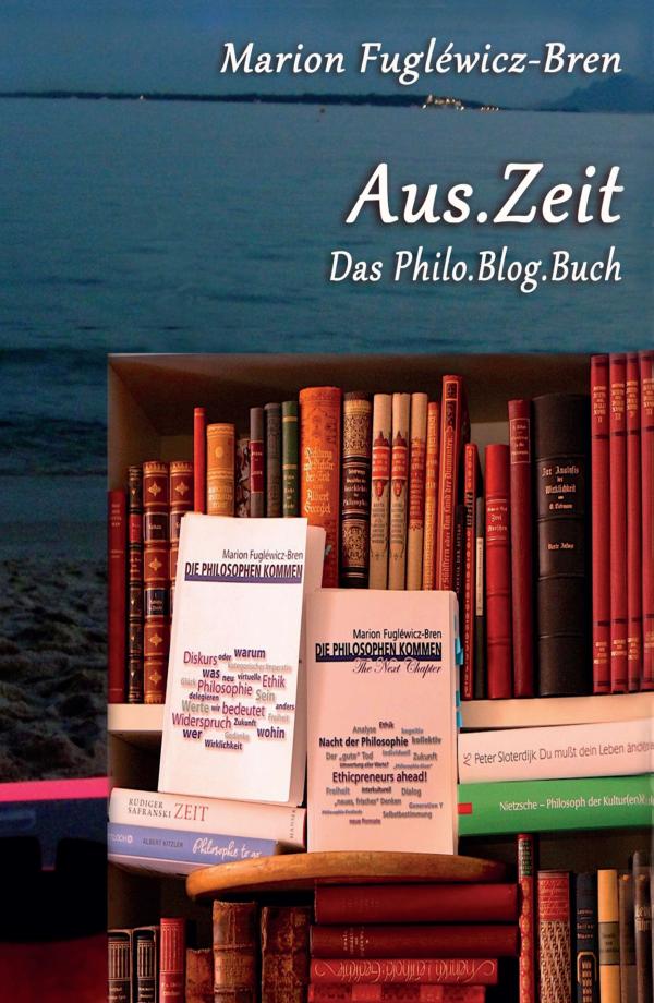 Aus.Zeit - Gedankliche Häppchen, Inspirationen und News aus einem philosophischen Blog