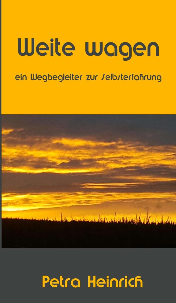 Weite wagen - ein Wegbegleiter zur Selbsterfahrung