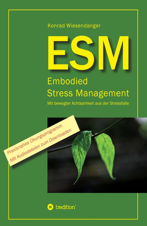 ESM-Embodied Stress Management - Ratgeber hilft gegen den alltäglichen Stress