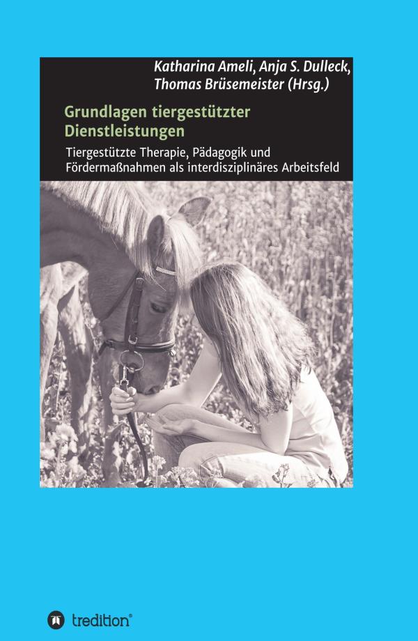 Grundlagen tiergestützter Dienstleistungen - erfolgreiche Zusammenarbeit zwischen Mensch und Tier forcieren