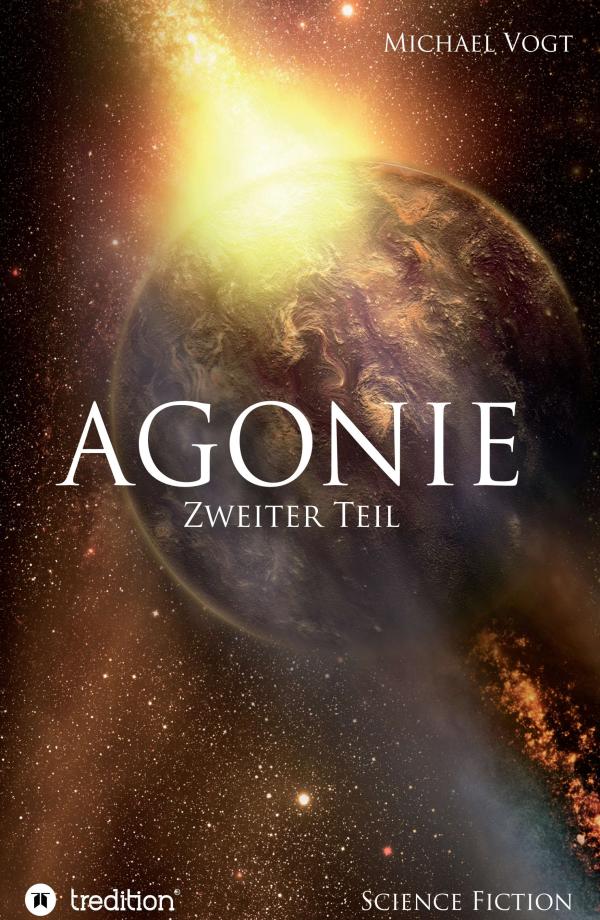 Agonie - Zweiter Teil - Science Fiction Saga über einen Krieg zwischen Imperium und Konföderation