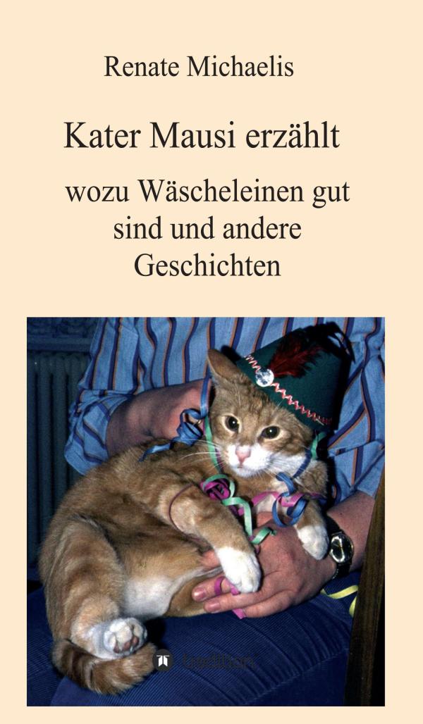 Kater Mausi erzählt - die Wahrheit über Menschen und Katzen